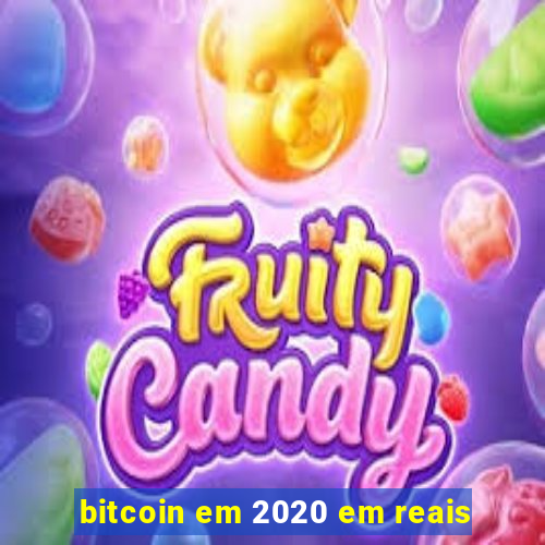 bitcoin em 2020 em reais